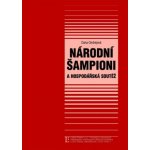 Národní šampioni a hospodářská soutěž - Dana Ondrejová – Hledejceny.cz