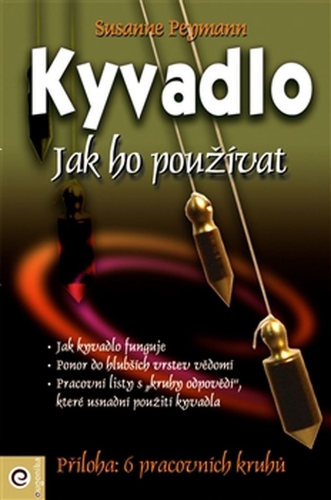 Kyvadlo - Jak ho používat - Peymann Susanne