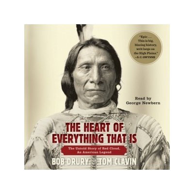 Heart of Everything That Is: The Untold Story of Red Cloud, An American Legend – Hledejceny.cz