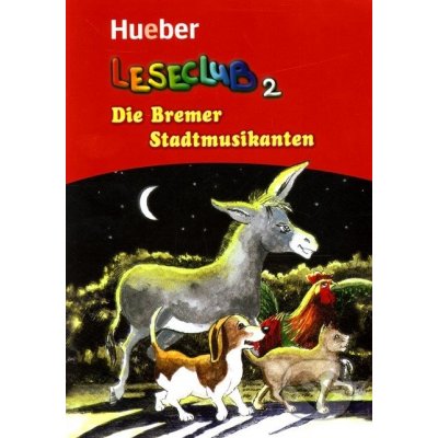 Die Bremer Stadtmusikanten - německá zjednodušená četba A1 pro děti edice Leseclub – Zboží Mobilmania