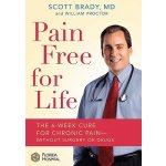 Pain Free for Life: The 6-Week Cure for Chronic Pain--Without Surgery or Drugs Brady ScottPevná vazba – Hledejceny.cz