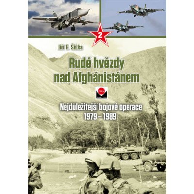 Rudé hvězdy nad Afghánistánem 2 - Jiří F. Šiška – Hledejceny.cz