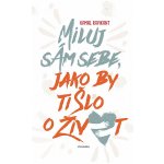 Miluj sám sebe, jako by ti šlo o život – Sleviste.cz