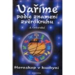 Orlovská, A. - Vaříme podle znamení zvěrokruhu – Hledejceny.cz