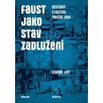 Faust jako stav zadlužení Just Vladimír – Sleviste.cz