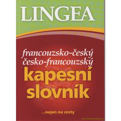 Francouzsko-český, česko-francouzský kapesní slovník ...neje... – Hledejceny.cz