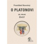 O Platonovi. díl první - Život - František Novotný - Nová Akropolis – Hledejceny.cz