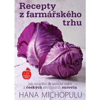 Recepty z farmářského trhu I. podzim-zima - Hanka Michopulu