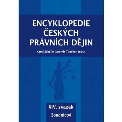 Encyklopedie českých právních dějin XIV. - Karel, Tauchen Jaromír Schelle