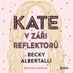 Kate v záři reflektorů - Becky Albertalli - čte Ivana Uhlířová