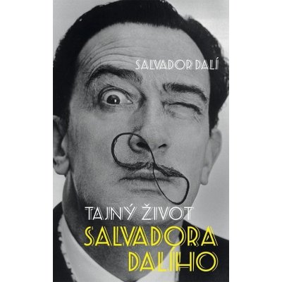 Tajný život Salvadora Dalího - Salvador Dalí, Michel Déon – Zboží Mobilmania