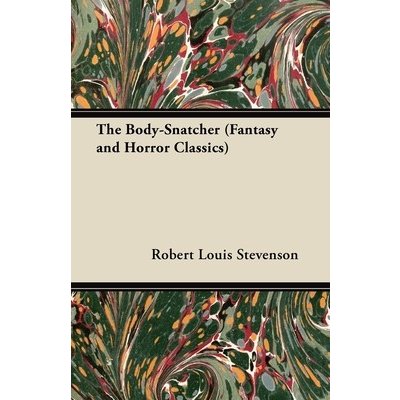 The Body-Snatcher (Fantasy and Horror Classics) - (Stevenson Robert Louis) – Zboží Dáma