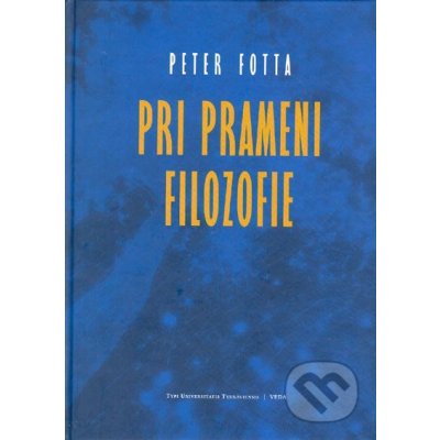Pri prameni filozofie - Peter Fotta