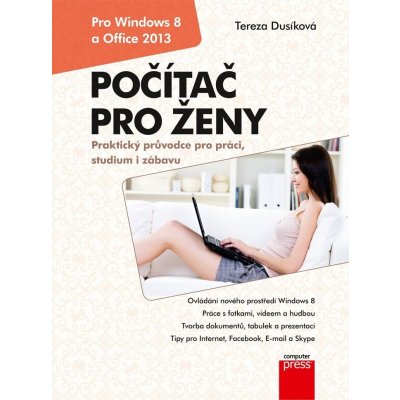 Počítač pro ženy: Vydání pro Windows 8 a Office 2013 - Tereza Dusíková – Zboží Mobilmania