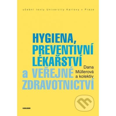 Hygiena, preventivní lékařství a veřejné zdravotnictví - Dana Müllerová – Hledejceny.cz
