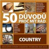 Hudba Country-50 Duvodu Proc Mit - Ruzni/pop national CD