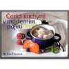Kniha Česká kuchyně v moderním pojetí Filipová Eva