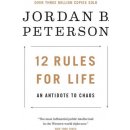 12 Rules for Life: An Antidote to Chaos - Peterson Jordan B.