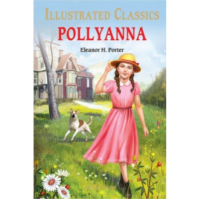 Pollyanna: Illustrated Abridged Children Classics English Novel with Review Questions (Hardback) – Sleviste.cz