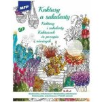 MFP 5301218 Omalovánky antistresové Kaktusy a sukulenty 210x290mm/32s – Zboží Dáma