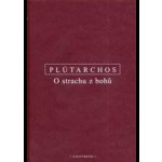 O strachu z bohů Plútarchos – Hledejceny.cz