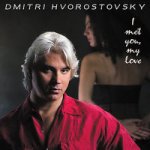 Hvorostovsky Dmitri - I Met You My Love CD – Sleviste.cz