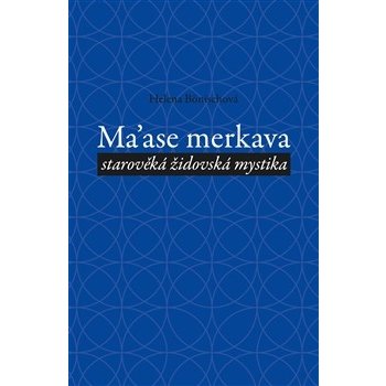 Ma´ase Merkava. starověká židovská mystika - Helena Bönischová