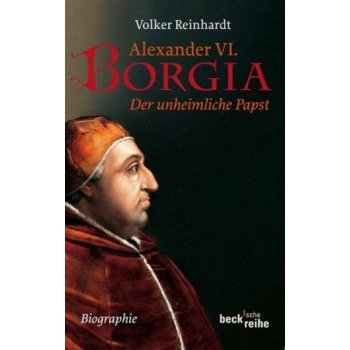 Alexander VI. Borgia - Reinhardt, Volker