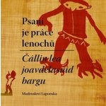 Psaní je práce lenochů / Čállin lea joavdelasaid bargn – Hledejceny.cz