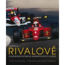 Formule 1 Rivalové - Legendární souboje nesmiřitelných hvězd - Tony Dodgins