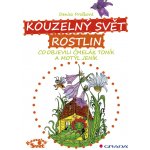 Kouzelný svět rostlin - Prošková Denisa – Hledejceny.cz