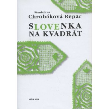 Slovenka na kvadrát - Stanislava Chrobáková