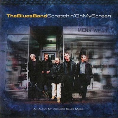 Scratchin' On My Screen - The Blues Band CD – Hledejceny.cz
