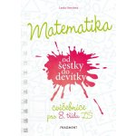 Matematika od šestky do devítky - Cvičebnice pro 8. třídu ZŠ - Ostrýtová Lenka – Hledejceny.cz