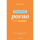 Organizační porno - Měj život ve svých rukou