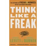 Think Like a Freak - Steven D. Levitt, Stephen J. Dubner – Hledejceny.cz