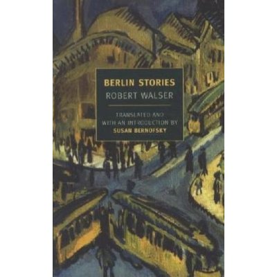 Berlin Stories R. Walser