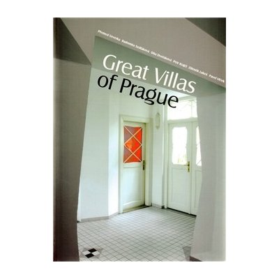 Great Villas of Prague - Dvořáková Dita, Krajčí Petr, Lukeš Zdeněk, Sedláková Radomíra, Veverka Přemysl, Vlček Pavel