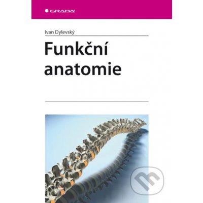 Funkční anatomie - Ivan Dylevský – Hledejceny.cz