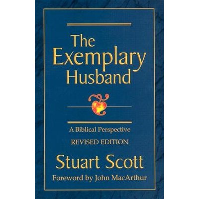 The Exemplary Husband: A Biblical Perspective Scott StuartPaperback