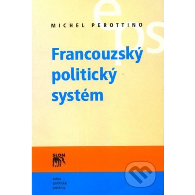Francouzský politický systém - Perottino Michel