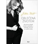 Oblečená životem - Skutečný příběh módní návrhářky – držitelky Oscara ve světě módy - Jitka Klett – Hledejceny.cz