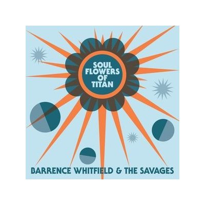 Soul Flowers of Titan - Barrence Whitfield and The Savages CD – Zboží Mobilmania