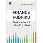Finance podniku - Sbírka řešených příkladů a otázek - Hana Scholleová