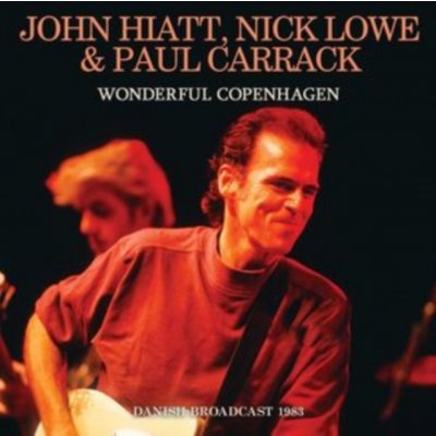 Nick Lowe & Paul Carrack John Hiatt - Wonderful Copenhagen CD