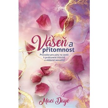 Vášeň a přítomnost - Maci Daye