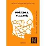 Pořádek v hlavě - Kritické myšlení pro každý den - Martin Poliačik – Hledejceny.cz