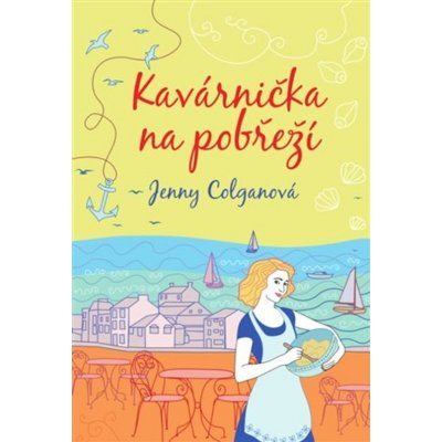 Kavárnička na pobřeží - Jenny Colganová – Hledejceny.cz