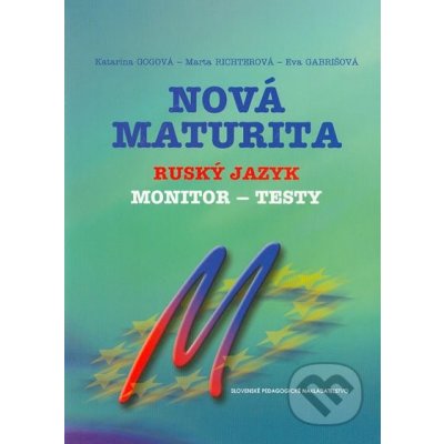 Nová maturita Ruský jazyk - monitor - testy - Katarína Gogová – Zboží Mobilmania