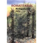 Rohatý král -- Madagaskarské mýty – Hledejceny.cz